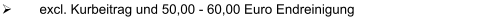 	excl. Kurbeitrag und 50,00 - 60,00 Euro Endreinigung
